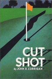 book cover of Cut Shot by John R. Corrigan