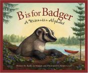book cover of B is for Badger: Wisconsin by Kathy-jo Wargin