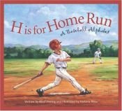 book cover of H Is for Home Run: A Baseball Alphabet (Sleeping Bear Press Alphabet Books) by Brad Herzog