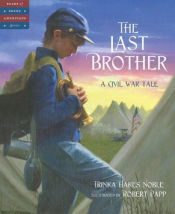 book cover of The Last Brother: A Civil War Tale (Tale of Young Americans) by Trinka Hakes Noble