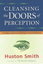 book cover of Cleansing the Doors of Perception by Huston Smith