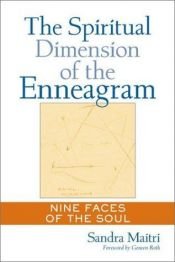 book cover of The Spiritual Dimension of the Enneagram : Nine Faces of the Soul by Sandra Maitri