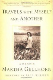 book cover of Travels With Myself and Another by Martha Gellhorn