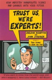 book cover of Trust Us, We're Experts by Sheldon Rampton