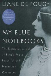 book cover of My Blue Notebooks by Liane de Pougy