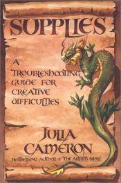 book cover of Supplies: A Troubleshooting Guide for Creative Difficulties by Julia Cameron