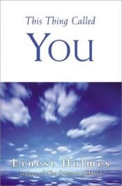 book cover of This Thing Called You by Ernest Holmes