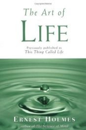 book cover of The Art of Life by Ernest Holmes