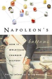 book cover of Napoleon's Buttons - 17 Molecules That Changed History by Jay Burreson|Penny Le Couteur