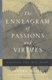 book cover of The Enneagram of Passions and Virtues: Finding the Way Home by Sandra Maitri