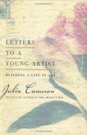 book cover of Letters to a Young Artist by Julia Cameron