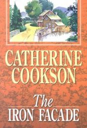 book cover of The iron façade by Catherine Cookson