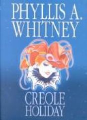 book cover of Creole holiday by Phyllis A. Whitney