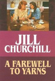 book cover of A farewell to yarns by Jill Churchill
