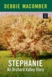 book cover of Stephanie (Orchard Valley Trilogy #2) (Harlequin Romance #3239) by Debbie Macomber