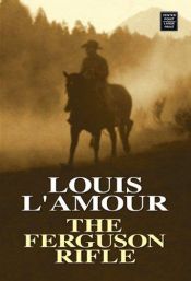 book cover of The Ferguson Rifle by Louis L'Amour