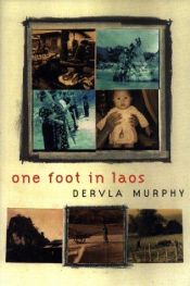book cover of One Foot in Laos by Dervla Murphy