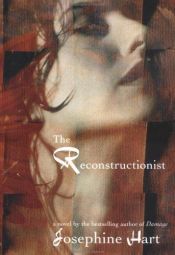 book cover of The reconstructionist by Josephine Hart