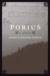 book cover of Porius: A Romance of the Dark Ages by John Cowper Powys