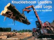 book cover of Knuckleboom Loaders Load Logs by Joyce Slayton Mitchell