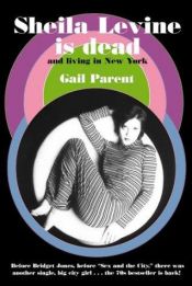 book cover of Sheila Levine is dead and living in New York by Gail Parent