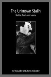 book cover of The unknown Stalin : his life, death and legacy by Roy Medvedev