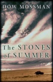 book cover of The Stones of Summer by Dow Mossman