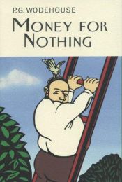 book cover of Money for Nothing by Пелем Ґренвіль Вудгауз