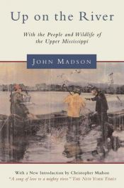 book cover of UP ON THE RIVER AN UPPER MISSISSIPPI CHRONICLE by John Madson
