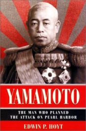 book cover of Yamamoto: The Man Who Planned Pearl Harbor by Edwin P. Hoyt