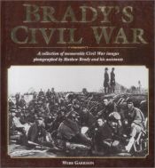 book cover of Brady's Civil War by Webb B Garrison