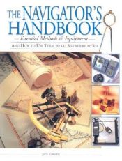 book cover of The Navigator's Handbook: Essential Methods and Equipment--And How to Use Them to Go Anywhere at Sea by Jeff Toghill