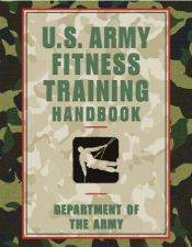 book cover of U.S. Army Fitness Training Handbook by Dept of The Army
