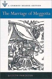 book cover of Marriage of Meggo by Edith Pargeter