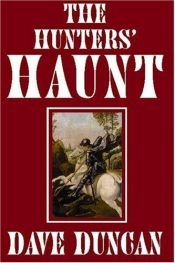 book cover of The hunters' haunt by Dave Duncan