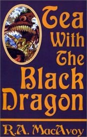 book cover of Té con el dragón negro by R. A. MacAvoy
