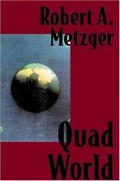 book cover of Quad World by Robert A. Metzger