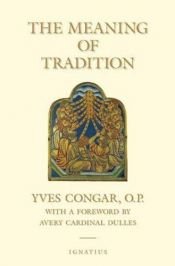 book cover of The Meaning of Tradition by Yves Congar