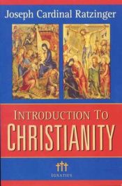 book cover of Introduction to Christianity (Communio Books) by Joseph Cardinal Ratzinger
