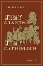 book cover of Literary giants, literary Catholics by Joseph Pearce