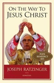 book cover of On the way to Jesus Christ by Joseph Cardinal Ratzinger