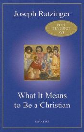 book cover of What it means to be a Christian : three sermons by Joseph Cardinal Ratzinger