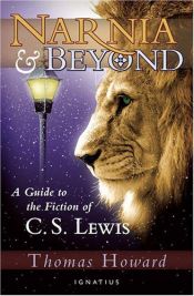 book cover of Narnia and beyond : a guide to the fiction of C.S. Lewis by Thomas Howard