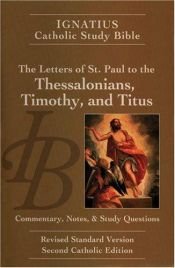 book cover of Ignatius Catholic Study Bible: The Letters of St. Paul to the Thessalonians, Timothy, and Titus by Scott Hahn