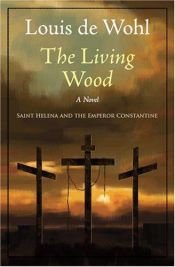 book cover of The Living Wood by Louis de Wohl