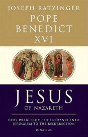 book cover of Jesus of Nazareth: Part Two, Holy Week: From the Entrance Into Jerusalem To The Resurrection by Pope Benedict XVI