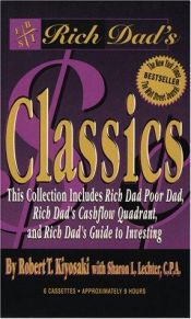 book cover of Rich Dad Poor Dad Classics - Boxed Set (Rich Dad Poor Dad; Rich Dad's Cashflow Quadrant, and Rich Dad's Guide to Investi by Robert Kiyosaki
