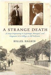 book cover of A Strange Death: A Story of Betrayal, Vengeance, and Memory within a Jewish Village in Old Palestine by Hillel Halkin