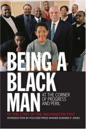 book cover of Being a Black Man: At the Corner of Progress and Peril by Kevin Merida
