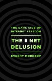 book cover of The Net Delusion by Evgeny Morozov